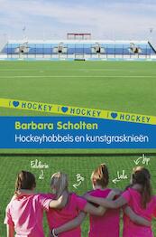 I Love Hockey 1: Hockeyhobbels en kunstgrasknieën - Barbara Scholten (ISBN 9789021675367)