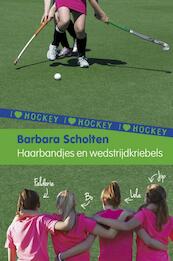 I Love Hockey 4: Haarbandjes en wedstrijdkriebels - Barbara Scholten (ISBN 9789021675374)