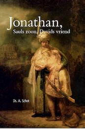 Jonathan, Sauls zoon, Davids vriend - A. Schot (ISBN 9789462783591)