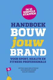 Handboek Bouw jouw Brand - Peter van der Steege, Jan Middelkamp, Kelby Jongen (ISBN 9789082190434)