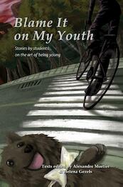 Blame it on my youth - (ISBN 9789491144363)