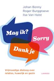 Mag ik? Dank je. Sorry. - Johan Bonny, Roger Burggraeve, Ilse Van Halst (ISBN 9789401438254)