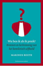 Wie ben ik als ik preek? - Marinus Beute (ISBN 9789023971030)
