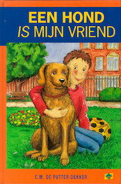 Een hond is mijn vriend - C.M. de Putter-Dekker (ISBN 9789402900255)