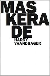 Maskerade - Harry Vaandrager (ISBN 9789079202423)