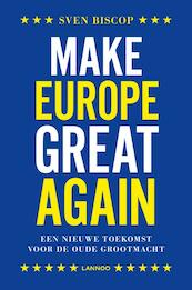 Make Europe great again - Sven Biscop (ISBN 9789401446068)