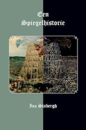 Een Spiegelhistorie - Ina Stabergh (ISBN 9789462662605)
