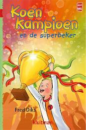 Koen Kampioen en de superbeker - Fred Diks (ISBN 9789020648744)