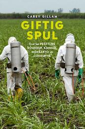 Giftig spul - Carey Gillam (ISBN 9789047710295)
