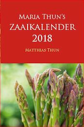 Maria Thun's Zaaikalender 2018 - Matthias Thun (ISBN 9789060388310)