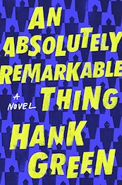 An Absolutely Remarkable Thing - Hank Green (ISBN 9781524744137)