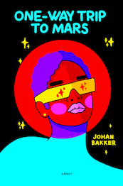 One-way trip to Mars - Johan Bakker (ISBN 9789463385176)