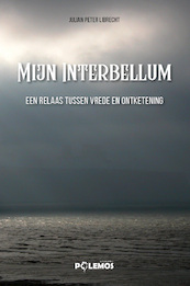 Mijn Interbellum - Julian Peter Librecht (ISBN 9789082677980)