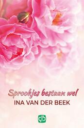 Sprookjes bestaan wel - Ina van der Beek (ISBN 9789036434492)