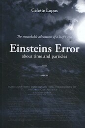 The remarkable adventures of a loafer and Einsteins Error - Celeste Lupus (ISBN 9789463387934)