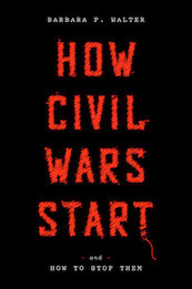 How Civil Wars Start - Barbara F. Walter (ISBN 9780593443378)