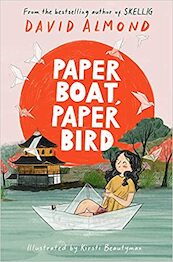 Paper Boat, Paper Bird - David Almond (ISBN 9781444963274)