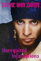 Unrequited Infatuations - Stevie van Zandt (ISBN 9781474622158)