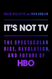 It's Not TV - Felix Gillette, John Koblin (ISBN 9780593653104)
