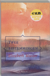 Twee bestemmingen - Elizabeth Musser (ISBN 9789061409533)