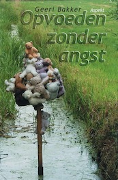 Opvoeden zonder angst - Gerbrand Bakker (ISBN 9789059114234)
