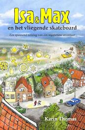 Isa en Max en het vliegende skateboard - Karin Thomas (ISBN 9789081804905)