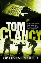 Op leven en dood - Tom Clancy (ISBN 9789044964585)