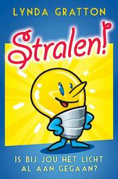 Stralen! - Lynda Gratton (ISBN 9789020299779)
