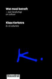 Wat mooi betreft - Klaas Kerkstra (ISBN 9789075271706)