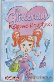 De Glitterclub Keigave kleurtjes - Caroline Plaisted (ISBN 9789020662689)