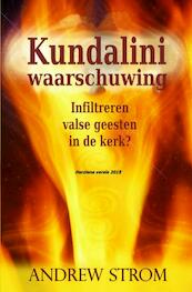 Kundalini waarschuwing - Andrew Strom (ISBN 9789461932679)