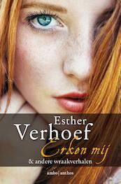 Erken mij - Esther Verhoef (ISBN 9789041423078)