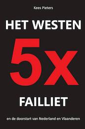Het westen vijfmaal failliet - Kees Pieters (ISBN 9789461933690)