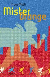 Mister Orange - Truus Matti (ISBN 9789025857165)