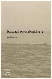 Oever drinkt oever - Ben Zwaal (ISBN 9789028425040)