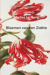 Bloemen van een ziekte - Marlies ter Borg (ISBN 9789461936356)