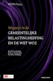 Wegwijs in de gemeentelijke belastingheffing en Wet WOZ 2013 - M.P. van der Burg, G. Groenewegen, F.J.H.L. Makkinga (ISBN 9789012391153)