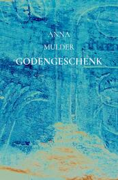 Godengeschenk - Anna Mulder (ISBN 9789461939012)