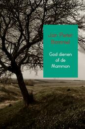 God dienen of de Mammon - Jan Pieter Bommel (ISBN 9789462549746)
