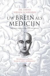 Uw brein als medicijn - David Servan-Schreiber (ISBN 9789021546100)
