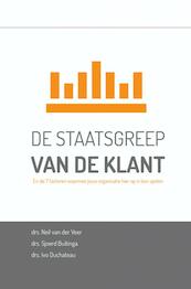 De staatsgreep van de Klant - Neil van der Veer, Sjoerd Buitinga, Ivo Duchateau (ISBN 9789462549791)