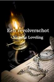 Een revolverschot - Virginie Loveling (ISBN 9789077932117)