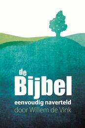 De bijbel eenvoudig naverteld - Willem de Vink (ISBN 9789085202639)