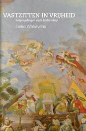 Vastzitten in vrijheid - Ineke Walravens (ISBN 9789082154108)