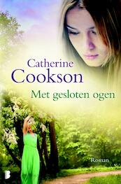 Met gesloten ogen - Catherine Cookson (ISBN 9789022566589)