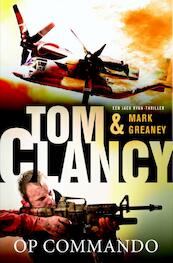 Op commando - Tom Clancy, Mark Greaney (ISBN 9789044973044)