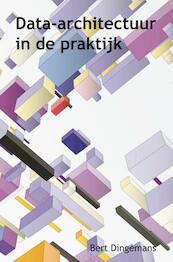 Data-architectuur in de praktijk - Bert Dingemans (ISBN 9789402118070)