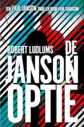 De Janson optie - Robert Ludlum, Paul Garrison (ISBN 9789024561896)
