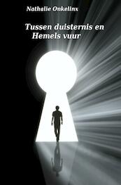 Tussen duisternis en Hemels vuur - Nathalie Onkelinx (ISBN 9789402121728)