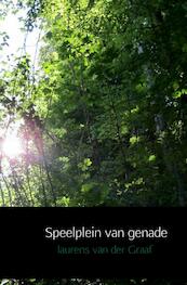 Speelplein van genade - Laurens van der Graaf (ISBN 9789402126075)